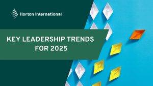 Top 10 Leadership Trends for 2025 | Horton International