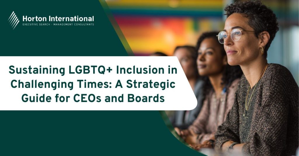 Sustaining LGBTQ+ Inclusion in Challenging Times: A Strategic Guide for CEOs and Boards